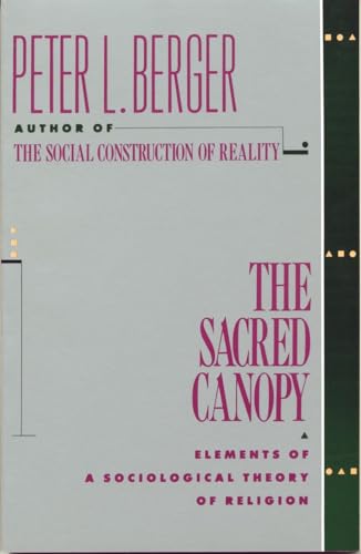 The Sacred Canopy: Elements of a Sociological Theory of Religion von Anchor Books